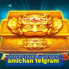 amichan telgram